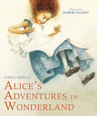 Alice's Adventures in Wonderland: A Robert Ingpen Illustrated Classic (Robert Ingpen Illustrated Classics) von Welbeck Children's Books